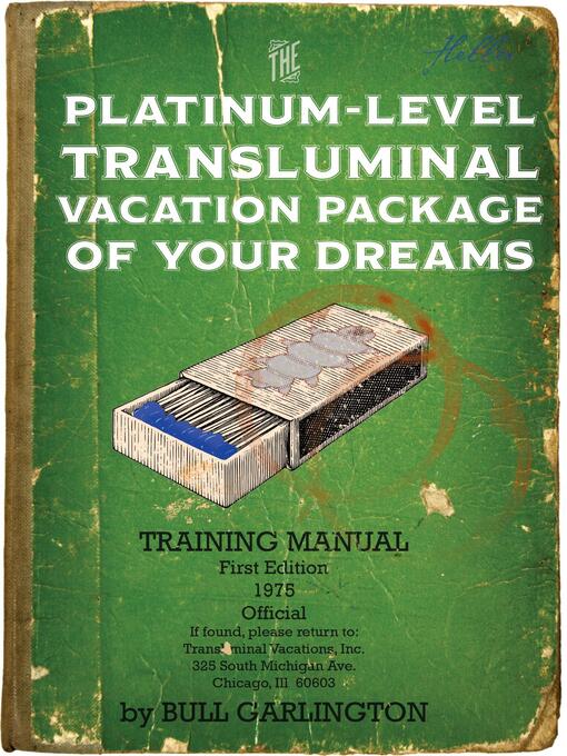 Title details for The Platinum-Level Transluminal Vacation Package of Your Dreams by Bull Garlington - Available
